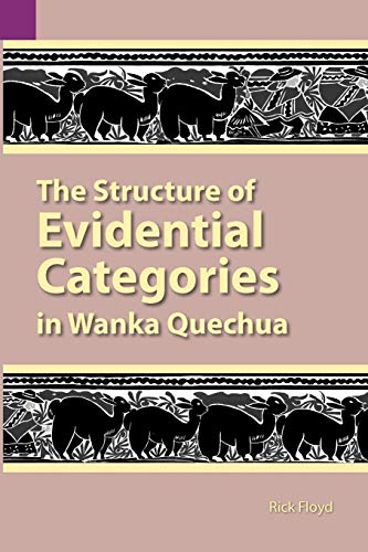 Stock image for The Structure of Evidential Categories in Wanka Quechua for sale by ThriftBooks-Atlanta