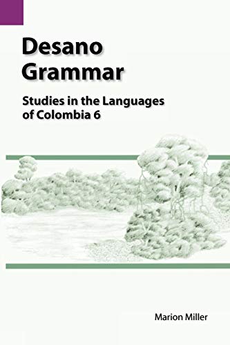 Desano Grammar Studies in the Languages of Colombia 6 Research Collections in Women's Studies - Marion Miller
