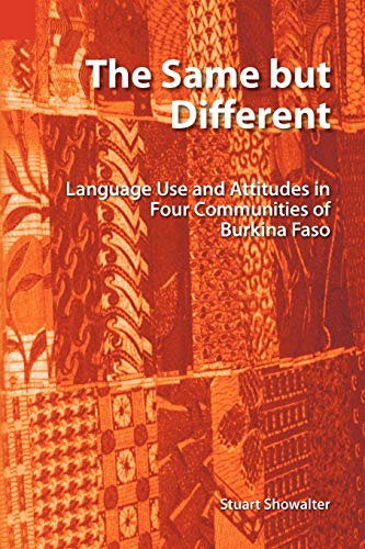 Stock image for The Same but Different: Language Use and Attitudes in Four Communities of Burkina Faso (SIL International Publications in Sociolinguistics, Vol. 5) for sale by HPB-Red