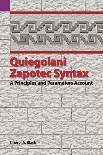 Beispielbild fr Quiegolani Zapotec Syntax: A Principles and Parameters Account (Sil International and the University of Texas at Arlington P) zum Verkauf von Reuseabook