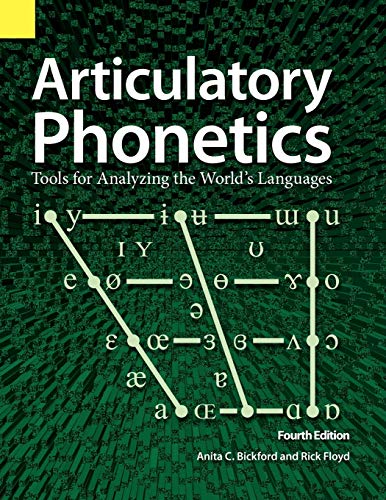 Stock image for Articulatory Phonetics: Tools for Analyzing the World's Languages, 4th Edition for sale by ThriftBooks-Atlanta