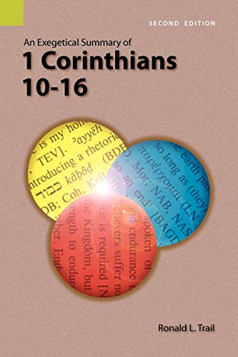 Beispielbild fr An Exegetical Summary of 1 Corinthians 10-16, 2nd Edition (Exegetical Summaries Series) zum Verkauf von Chiron Media