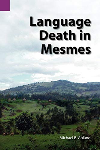 Language Death in Mesmes Publications in Linguistics Sil and University of Texas - Ahland, Michael Bryan