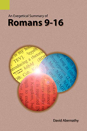 Beispielbild fr An Exegetical Summary of Romans 9-16 zum Verkauf von BooksRun