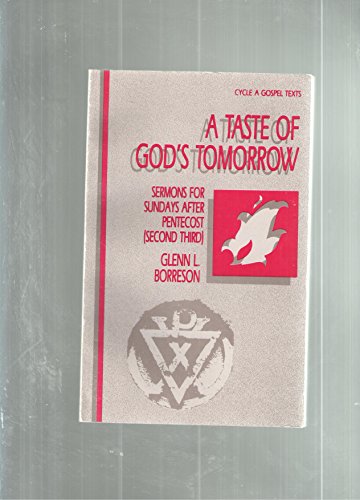 Stock image for A Taste of God's Tomorrow: Sermons for Sundays After Pentecost (Second Third) for sale by Faith In Print