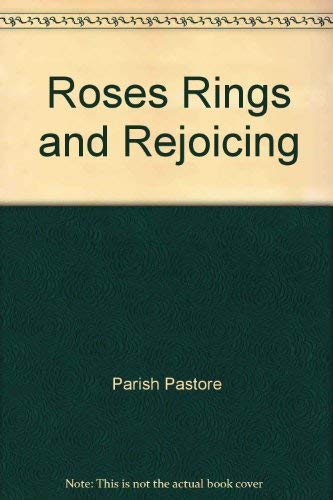 Beispielbild fr Roses Rings and Rejoicing zum Verkauf von Wonder Book