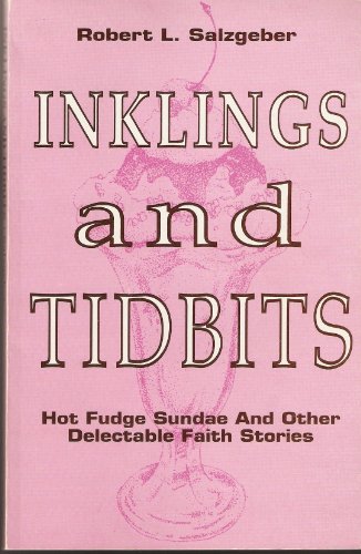 Inklings and Tidbits: Hot Fudge Sundae and Other Delectable Faith Stories