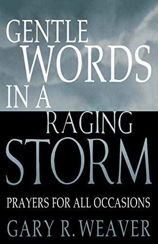 9781556732881: Gentle Words in a Raging Storm: Prayers for All Occasions