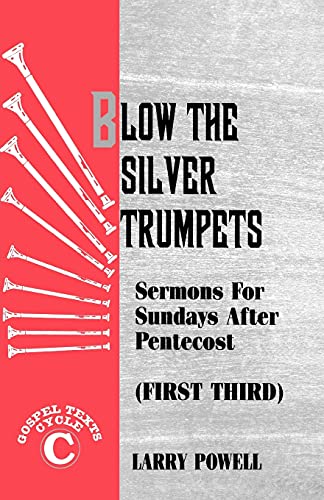 Beispielbild fr Blow theSilver Trumpets: Sermons for Sundays After Pentecost (First Third) zum Verkauf von Faith In Print