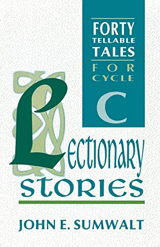Beispielbild fr Lectionary Stories: 40 Tellable Tales for Advent, Christmas, Epiphany, Lent, Easter and Pentecost, for Cycle C zum Verkauf von Wonder Book