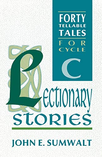 Stock image for Lectionary Stories: 40 Tellable Tales for Advent, Christmas, Epiphany, Lent, Easter and Pentecost, for Cycle C for sale by Wonder Book