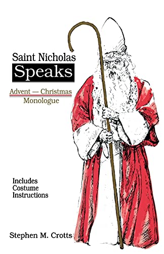 Stock image for Saint Nicholas Speaks: Advent-Christmas Monologue (Includes Costume Instructions) for sale by Ria Christie Collections