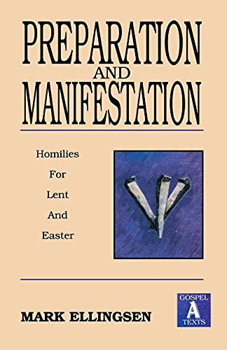 9781556734243: Preparation and Manifestation: Sermons for Lent and Easter: Gospel a Texts