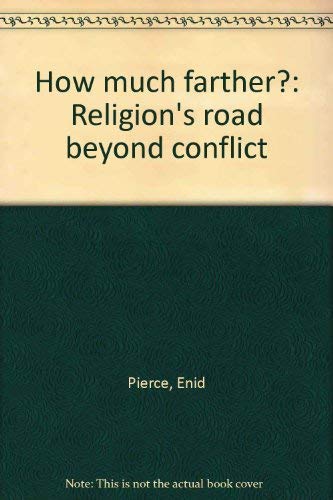 Stock image for How much farther?: Religion's road beyond conflict for sale by Zubal-Books, Since 1961