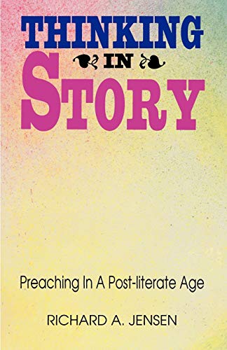 Beispielbild fr Thinking In Story: Preaching in a Post-Literate Age zum Verkauf von Wonder Book
