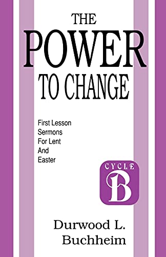 Beispielbild fr The Power To Change (Cycle B First Lesson Texts) zum Verkauf von Wonder Book