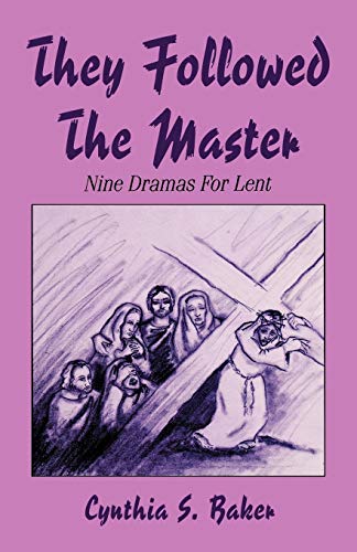 Stock image for They Followed the Master: Nine Dramas for Lent for sale by Bjs Biblio