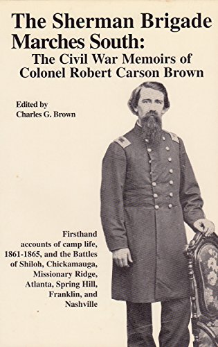 9781556739590: The Sherman Brigade marches South: The Civil War memoirs of Colonel Robert Carson Brown