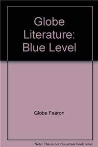 Globe Literature: Blue Level (9781556751677) by Globe Fearon