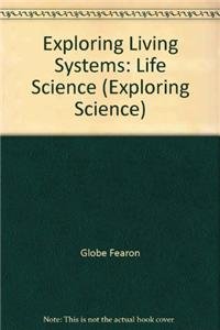 Imagen de archivo de Exploring Living Systems : Life Science a la venta por Better World Books: West