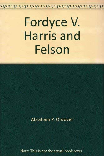 Fordyce v. Harris and Felson: Problems and case files (9781556813016) by Ordover, Abraham P