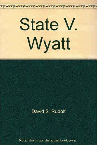 Beispielbild fr State vs. Wyatt zum Verkauf von Better World Books