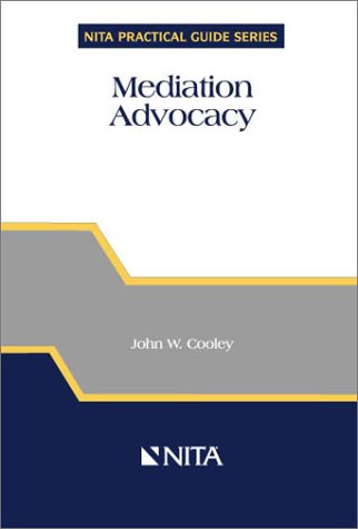 Stock image for Mediation Advocacy (NITA's Practical Guide Series) (NITA practical guide series) for sale by BooksRun