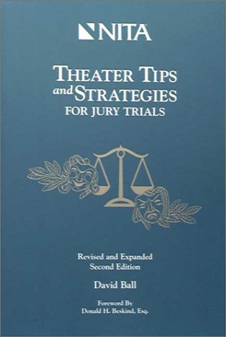 Theater Tips and Strategies for Jury Trials (9781556815317) by Ball, David