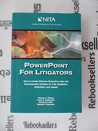 9781556816741: Powerpoint for Litigators: How to Create Demonstrative Exhibits And Illustrative AIDS for Trial, Mediation, And Arbitration