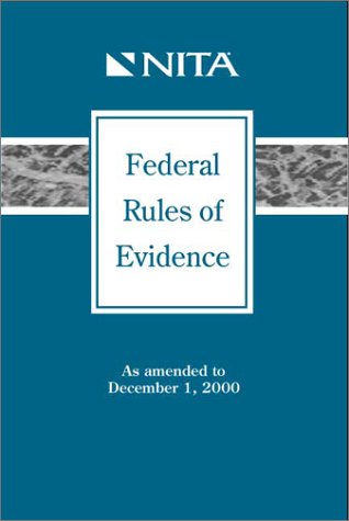 9781556817007: Federal Rules of Evidence [Paperback] by Advocacy, National Institute for Trial