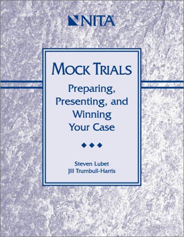 Beispielbild fr Mock Trials : Preparing, Presenting, and Winning Your Case zum Verkauf von SecondSale