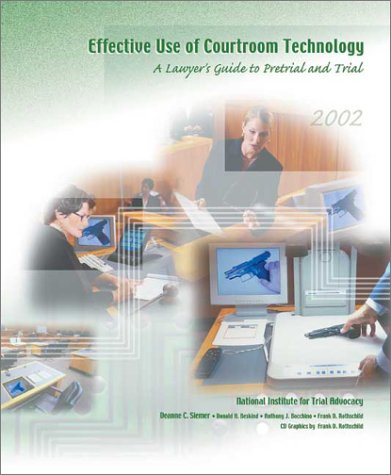 Stock image for Effective Use of Courtroom Technology: A Lawyer's Guide to Pretrial and Trial for sale by Revaluation Books