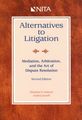 Alternatives to Litigation: Mediation, Arbitration, and the Art of Dispute Resolution (9781556817496) by Ordover, Abraham P