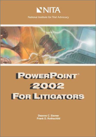 Powerpoint 2002 for Litigators (9781556817861) by Siemer, Deanne C.; Rothschild, Frank D.