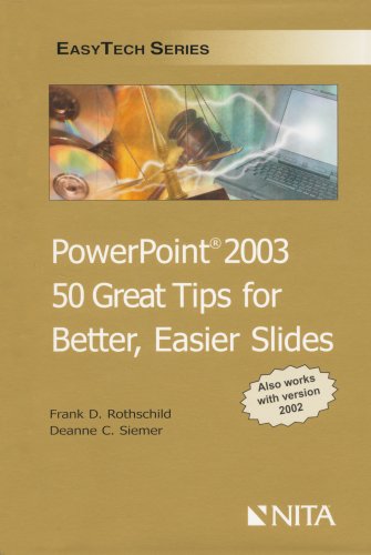 PowerPoint 2003: 50 Great Tips for Faster, Easier Slides (9781556818554) by Deanne C. Siemer; Frank D. Rothschild