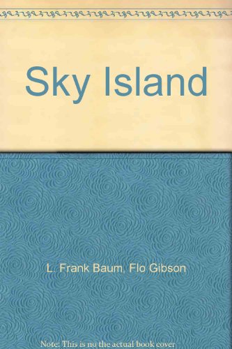 Sky Island (Classic Books on Cassettes Collection) [UNABRIDGED] (9781556851384) by L. Frank Baum; Flo Gibson (Narrator)