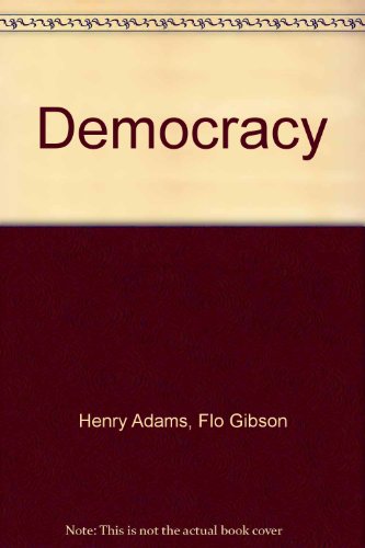 Democracy: An American Novel (Classic Books on Cassettes Collection) [UNABRIDGED] (9781556852558) by Henry Adams