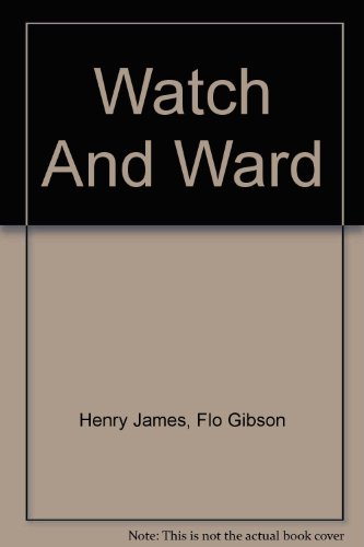 Watch And Ward (Classic Books on Cassettes Collection) [UNABRIDGED] (9781556853166) by Henry James; Flo Gibson (Narrator)