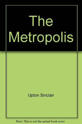 The Metropolis (9781556853845) by Upton Sinclair; Flo Gibson (Narrator)