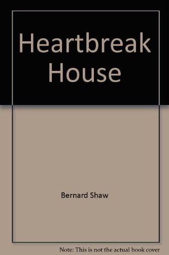 Heartbreak House (Classic Books on Cassettes Collection) (9781556854590) by Shaw, Bernard