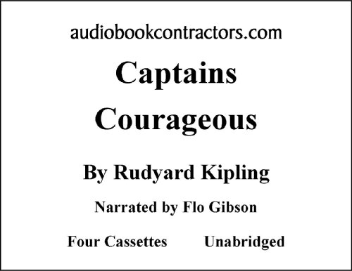 Captains Courageous (Classic Books on Cassettes Collection) [UNABRIDGED] (9781556855986) by Rudyard Kipling; Flo Gibson (Narrator)