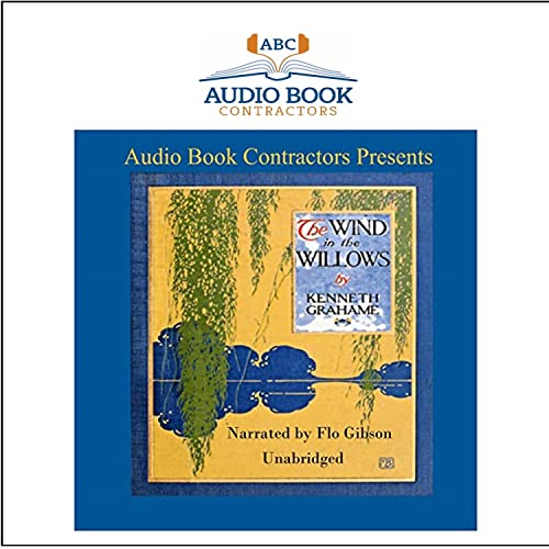 The Wind In The Willows (Classic Books on CD Collection) [UNABRIDGED] (9781556857744) by Kenneth Grahame; Flo Gibson (Narrator)