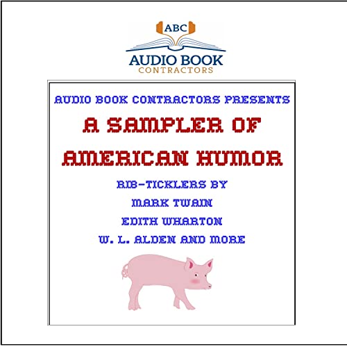 A Sampler of American Humor (Classic Books on CD COllection) [UNABRIDGED] (9781556859144) by Miscellaneous; Flo Gibson (Narrator); John MacDonald (Narrator); Grover Gardner (Narrator)