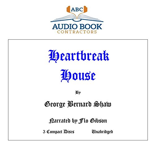 Heartbreak House (9781556859373) by George Bernard Shaw; Flo Gibson (Narrator)