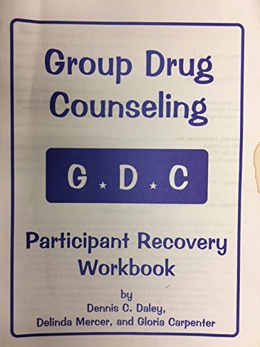 Group Drug Counseling: Participant Recovery Workbook (9781556911361) by Dennis C. Daley