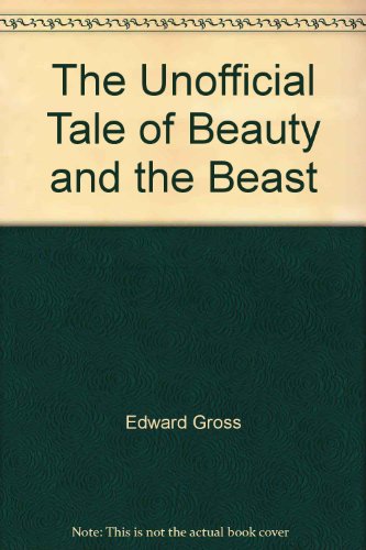 Stock image for The Unofficial Tale of Beauty and the Beast for sale by Emily's Books