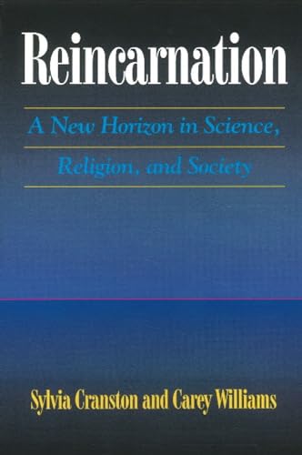 Reincarnation: A New Horizon in Science, Religion, and Society