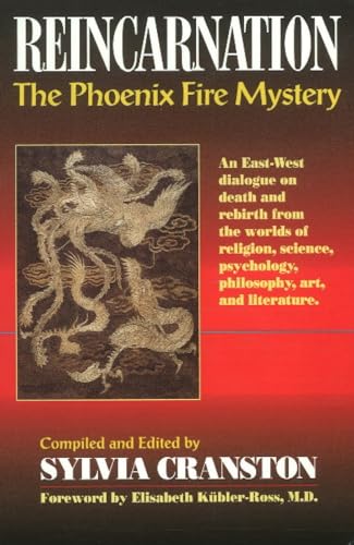 9781557000262: Reincarnation: The Phoenix Fire Mystery : An East-West Dialogue on Death and Rebirth from the Worlds of Religion, Science, Psychology, Philosophy