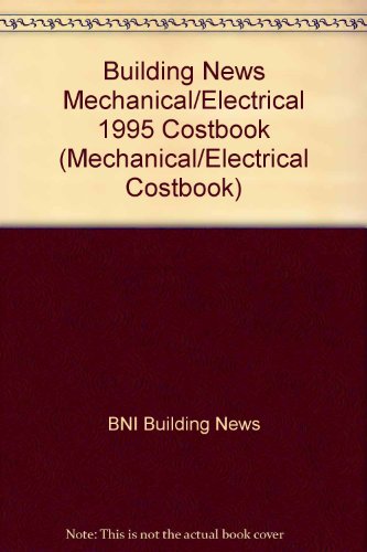Stock image for Building News Mechanical/Electrical 1995 Costbook (MECHANICAL/ELECTRICAL COSTBOOK) BNI Building News for sale by CONTINENTAL MEDIA & BEYOND