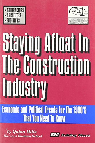 Imagen de archivo de Staying Afloat in the Construction Industry: Economic and Political Trends for the 1990s That You Need to Know a la venta por Ezekial Books, LLC